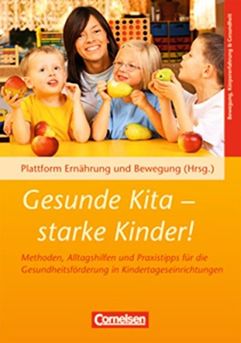 Download Gesunde Kita - starke Kinder!: Methoden, Alltagshilfen und Praxistipps für die Gesundheitsförderung in Kindertageseinrichtungen. Buch Download Gesunde Kita - starke Kinder!: Methoden, Alltagshilfen und Praxistipps für die Gesundheitsförderung in Kindertageseinrichtungen. Buch