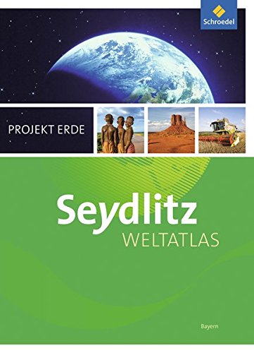 Seydlitz Weltatlas Projekt Erde - Aktuelle Ausgabe: Bayern