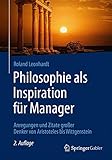 Image de Philosophie als Inspiration für Manager: Anregungen und Zitate großer Denker von Aristoteles bis W