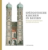 Spätgotische Kirchen in Bayern by