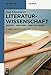 Literaturwissenschaft: Begriffe - Verfahren - Arbeitstechniken (De Gruyter Studium) by Ralf Klausnitzer