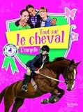 Tout sur le cheval - L'encyclo