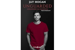 Unguarded. Abbassare la guardia. Vino & Veritas (Vol. 10)