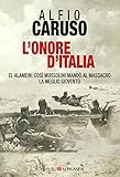 Image de L'onore d'Italia: El Alamein: così Mussolini mandò al massacro la meglio gioventù