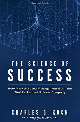 Brand: John Wiley Sons Inc The Science of Success: How Market–Based Management Built the World′s Largest Private Company