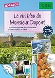 PONS Hörbuch Französisch - Le vin bleu de Monsieur Dupont: 20 landestypische Hörgeschichten zum Französischlernen (PONS Lektüre in Bildern) by