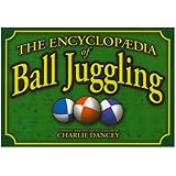 Charlie Dancey's Encyclopaedia of Ball Juggling