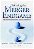 Winning the Merger Endgame: A Playbook for Profiting from Industry Consolidation: A Playbook for Profiting from Industry Consolidation by Graeme K. Deans, Fritz Kroeger