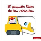 El peque&ntilde;o libro de los veh&iacute;culos (Libros con mecanismos)