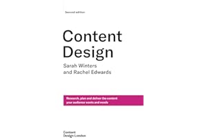 Content Design, Second edition: Research, plan and deliver the content your audience wants and needs