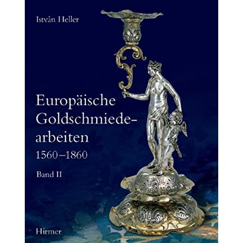 [PDF] Download Europáische Goldschmiedearbeiten- Bd. 1:  1560-1860 Kostenlos