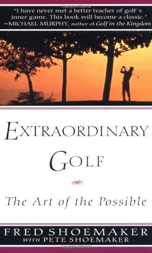 Extraordinary Golf: the Art of the Possible (Perigee) by Fred Shoemaker (1997-04-01) francais Extraordinary Golf: the Art of the Possible (Perigee) by Fred Shoemaker (1997-04-01) francais