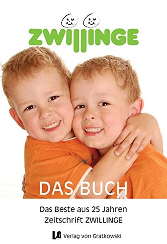 Download ZWILLINGE das Buch - das Beste aus 25 Jahren Zeitschrift ZWILLINGE Download ZWILLINGE das Buch - das Beste aus 25 Jahren Zeitschrift ZWILLINGE