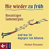 Nie wieder zu früh: Vorzeitiger Samenerguss - und was Sie dagegen tun können by 