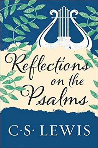 Reflections on the Psalms (English Edition)