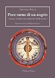 Poco meno di un angelo. L'uomo, soltanto una particella della natura?