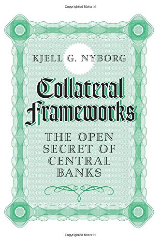 Collateral Frameworks: The Open Secret of Central Banks