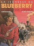 La jeunesse de Blueberry, Tome 13 : Il faut tuer Lincoln by 