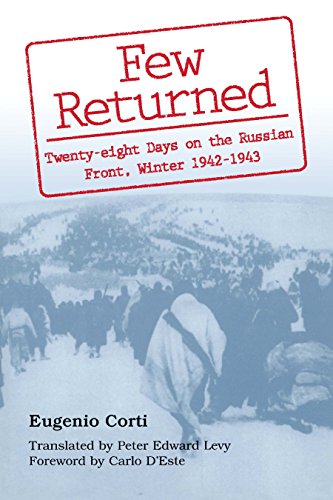 Few Returned: Twenty-eight Days on the Russian Front, Winter 1942-1943 (English Edition)