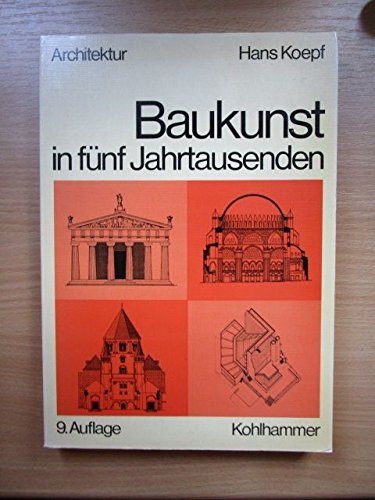 Baukunst in fünf Jahrtausenden (Fachbuchreihe Architektur)