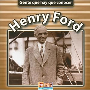 Henry Ford (Gente Que Hay Que Conocer)