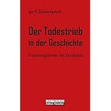 Der Todestrieb in der Geschichte: Erscheinungsformen des Sozialismus
