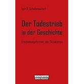 Der Todestrieb in der Geschichte: Erscheinungsformen des Sozialismus