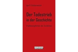 Der Todestrieb in der Geschichte: Erscheinungsformen des Sozialismus