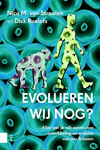 Evolueren wij nog?: alles wat je wilt weten over ontwikkeling en evolutie van ons lichaam