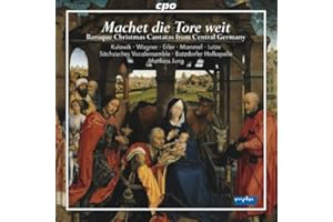 Machet die Tore weit: Baroque Christmas Cantatas from Central Germany
