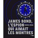 James Bond, l'espion qui aimait les montres