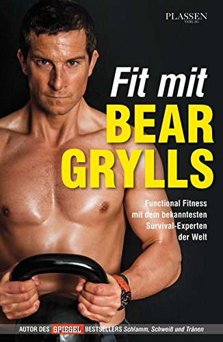 Download Fit mit Bear Grylls: Functional Fitness mit dem bekanntesten Survival-Experten der Welt Download Fit mit Bear Grylls: Functional Fitness mit dem bekanntesten Survival-Experten der Welt