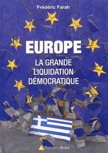 Europe : la grande liquidation démocratique francais Europe : la grande liquidation démocratique francais