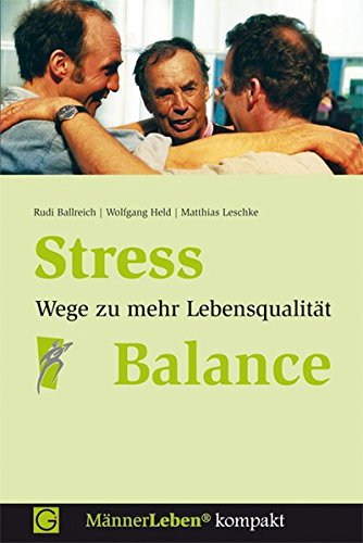 Download Stress-Balance: Wege zu mehr Lebensqualität (MännerLeben kompakt, Band 1) Download Stress-Balance: Wege zu mehr Lebensqualität (MännerLeben kompakt, Band 1)