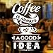 Produktbild Vinyl Abnehmbare Wandaufkleber Cofee ist immer eine gute Idee für Kaffeestube Sign Cup Restaurant Türverkleidung 42X70CM