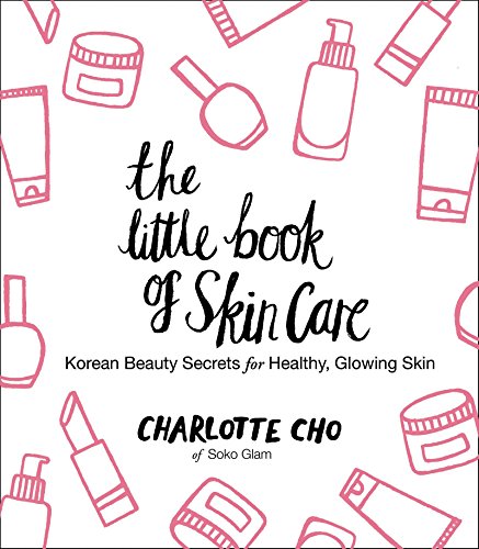Télécharger The Little Book of Skin Care: Korean Beauty Secrets for Healthy, Glowing Skin (English Edition) Livre eBook France