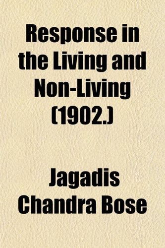 Preisvergleich Produktbild Response in the Living and Non-Living (1902.)