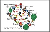 Image de A 2017 Introduction to Parallel Programming with OpenMP, PThreads and MPI (Cook's Books Book 6) (English Edition)