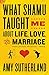 What Shamu Taught Me About Life, Love, and Marriage: Lessons for People from Animals and Their Trainers by Amy Sutherland