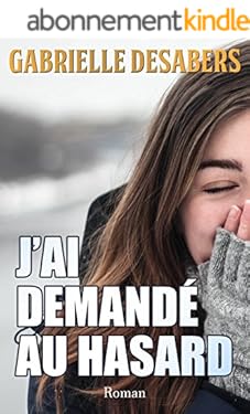 J'ai demandé au hasard