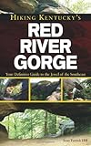 Front cover for the book Hiking Kentucky's Red River Gorge: Your Definitive Guide to the Jewel of the Southeast by Sean Patrick Hill