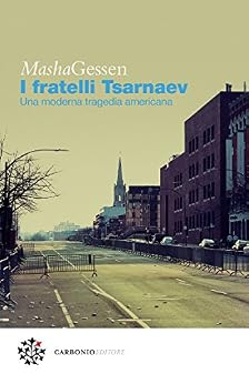 Masha Gessen – I fratelli Tsarnaev (2017)