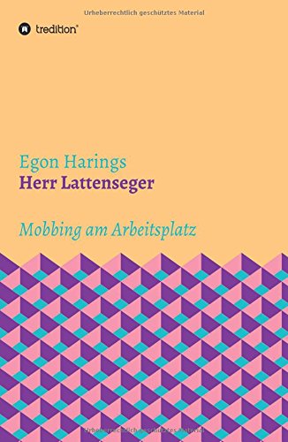 Preisvergleich Produktbild Herr Lattenseger: Mobbing am Arbeistplatz