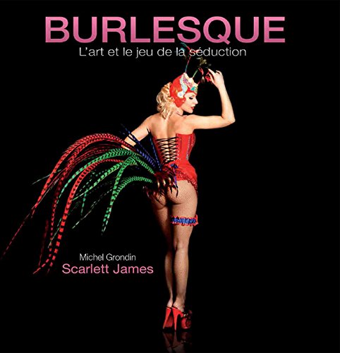 Download BURLESQUE L'art et le jeu de la séduction Download BURLESQUE L'art et le jeu de la séduction