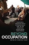 Image de Beyond Occupation: Apartheid, Colonialism and International Law in the Occupied Palestinian Territories