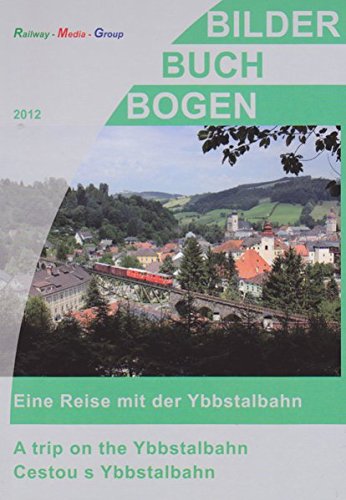 BilderBuchBogen: Eine Reise mit der Ybbstalbahn