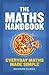 The Maths handbook: Everyday Maths Made Simple RS.231.00