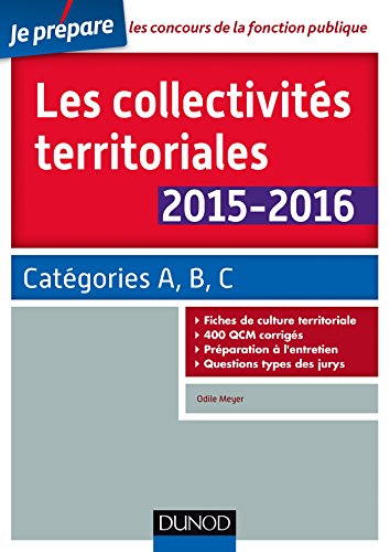 Les collectivités territoriales 2015-2016 - 5e éd. : Catégories A, B, C (Concours fonction publique)