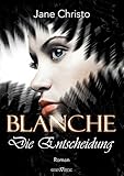 Blanche 03: Die Entscheidung