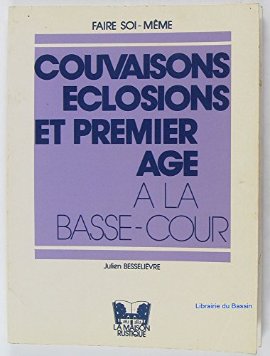 Download Couvaisons, éclosions et premier âge à la basse-cour